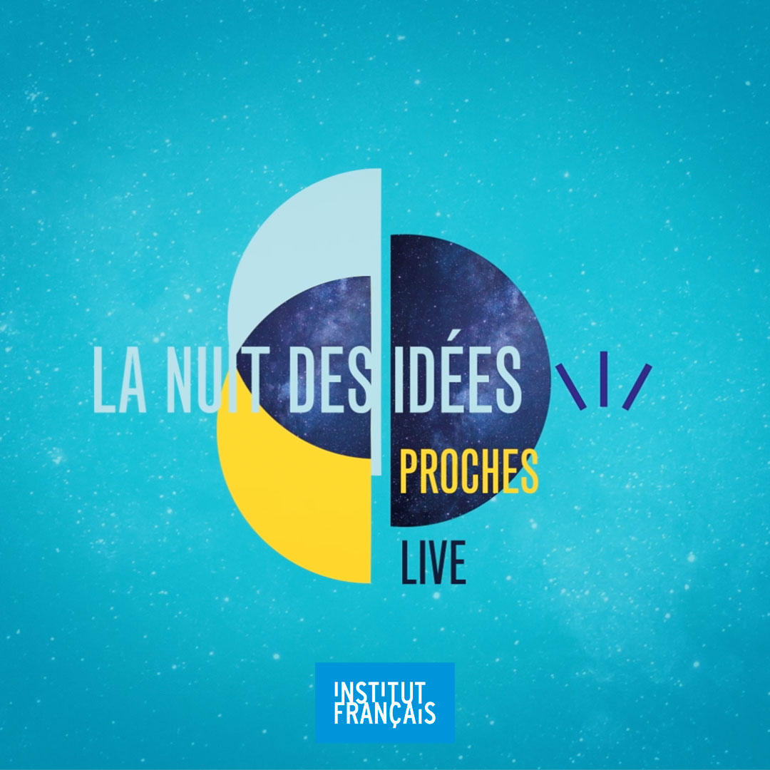 Institut Français - 24h de Live pour La Nuit des Idées 2021