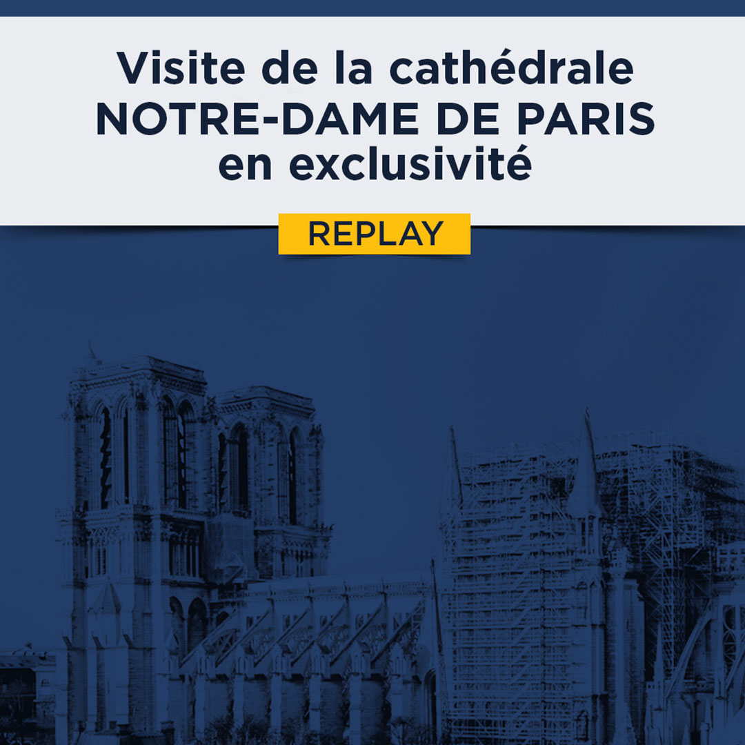 Visite du chantier de Notre Dame de Paris - YouBLive